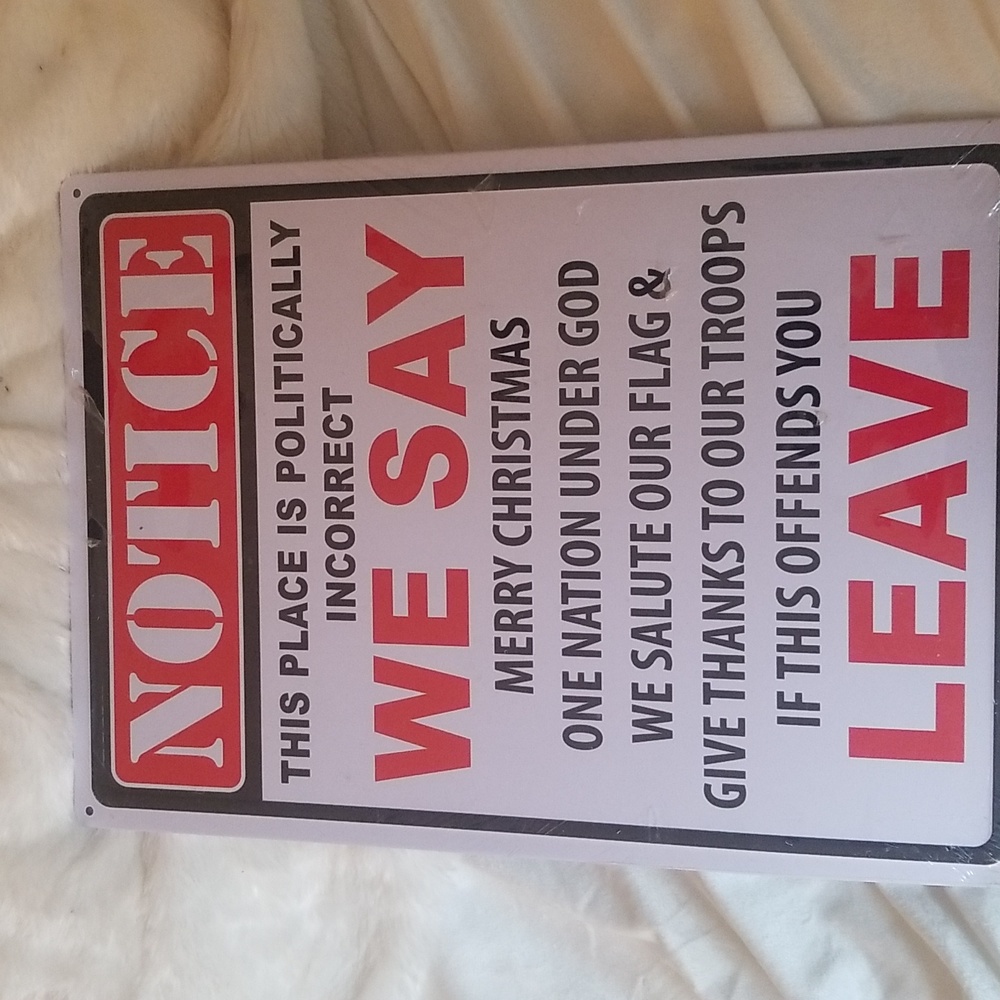 Metal Politically Incorrect  sign new in plastic.
